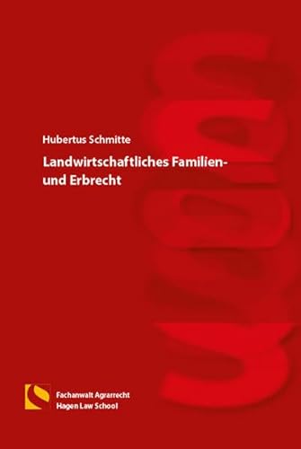 Landwirtschaftliches Familien- und Erbrecht: (4. Auflage)