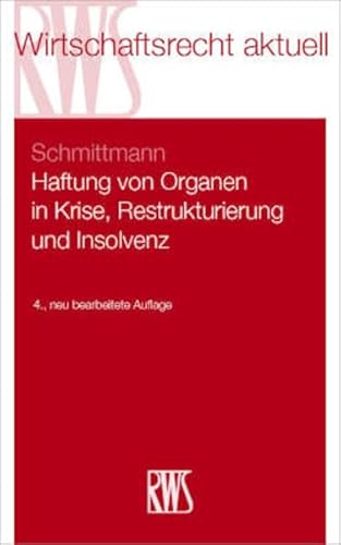 Haftung von Organen in Krise, Restrukturierung und Insolvenz (RWS-Skript) von RWS Verlag