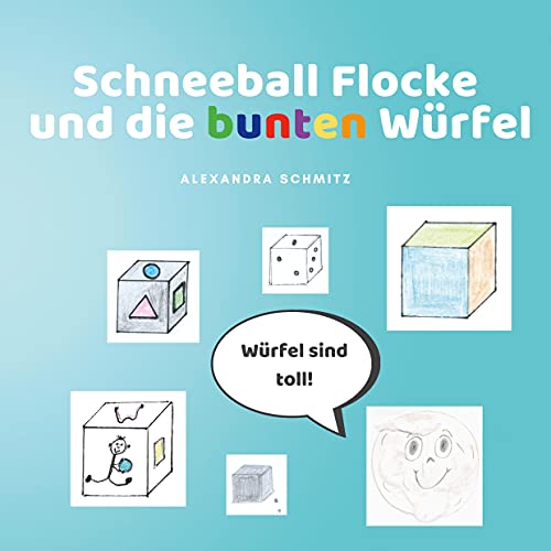 Schneeball Flocke und die bunten Würfel von Books on Demand GmbH