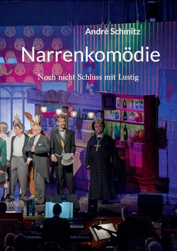 Narrenkomödie: Noch nicht Schluss mit Lustig (Narrenreihe) von BoD – Books on Demand