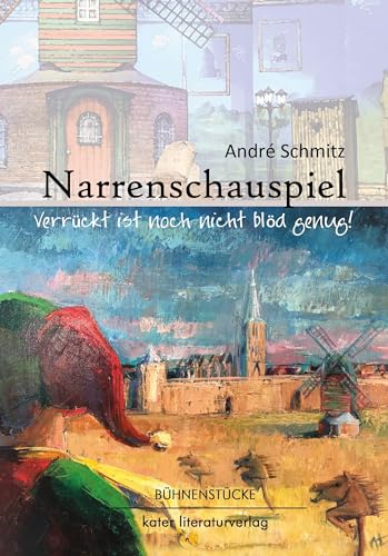 Narrenschauspiel: Verrückt ist noch nicht blöd genug!