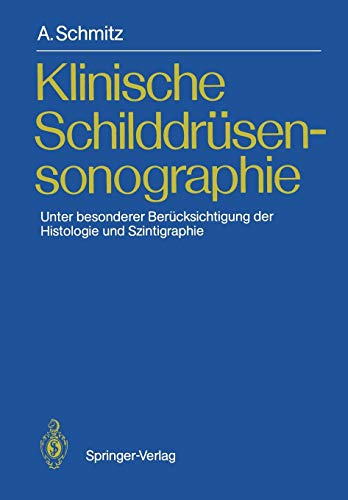 Klinische Schilddrüsensonographie: Unter besonderer Berücksichtigung der Histologie und Szintigraphie (German Edition)