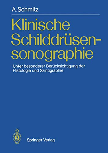 Klinische Schilddrüsensonographie: Unter besonderer Berücksichtigung der Histologie und Szintigraphie (German Edition)