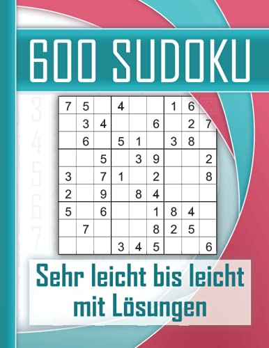 600 Sudoku sehr leicht bis leicht mit Lösungen: Kultiger Rätselspaß für Jugendliche, Erwachsene und Senioren mit 600 Sudokus. Perfektes Training für logisches Denken 600 Sudoku sehr leicht bis leicht mit Lösungen: Kultiger Rätselspaß für Jugendliche, Erwachsene und Senioren mit 600 Sudokus. Perfektes Training für logisches Denken