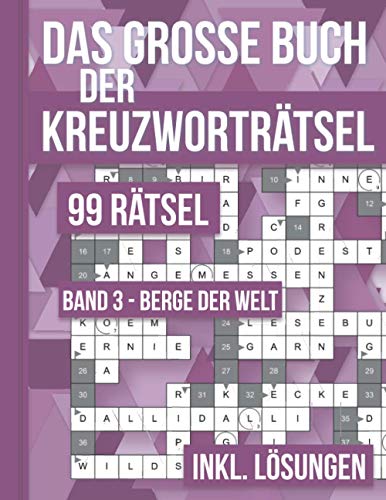 Das große Buch der Kreuzworträtsel - 99 Rätsel Band 3 Berge der Welt: 99 klassische Kreuzworträtsel für Erwachsene inklusive Lösungsteil Das große Buch der Kreuzworträtsel - 99 Rätsel Band 3 Berge der Welt: 99 klassische Kreuzworträtsel für Erwachsene inklusive Lösungsteil von Independently published