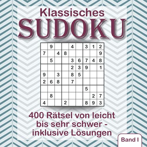 Klassisches Sudoku - 400 Rätsel von leicht bis sehr schwer - inklusive Lösungen - Band 1: Tschüss Langeweile! Kultiger Rätselspaß für Jugendliche, ... Senioren. Auch prima als Geschenk geeignet. Klassisches Sudoku - 400 Rätsel von leicht bis sehr schwer - inklusive Lösungen - Band 1: Tschüss Langeweile! Kultiger Rätselspaß für Jugendliche, ... Senioren. Auch prima als Geschenk geeignet. von Independently published