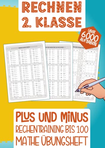 Rechnen 2. Klasse. Plus und Minus Rechentraining bis 100 - Mathe Übungsheft: Mathematik von Anfang an vertiefen. Addieren, Subtrahieren und Zahlen ... Rechnen und Schreiben ab der Vorschule) Rechnen 2. Klasse. Plus und Minus Rechentraining bis 100 - Mathe Übungsheft: Mathematik von Anfang an vertiefen. Addieren, Subtrahieren und Zahlen ... Rechnen und Schreiben ab der Vorschule) von Independently published