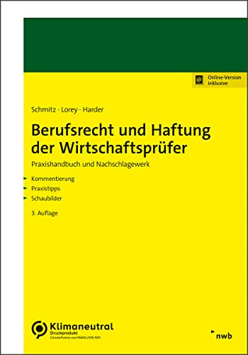 Berufsrecht und Haftung der Wirtschaftsprüfer: Praxishandbuch und Nachschlagewerk. Kommentierung. Praxistipps. Schaubilder. (NWB Wirtschaftsprüfung) von NWB Verlag