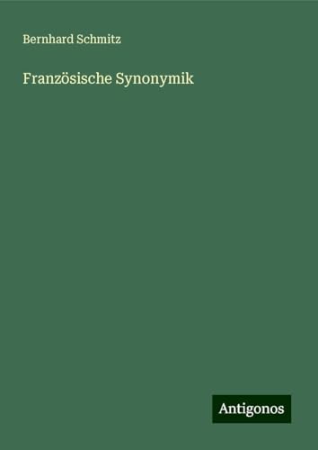 Französische Synonymik von Antigonos Verlag