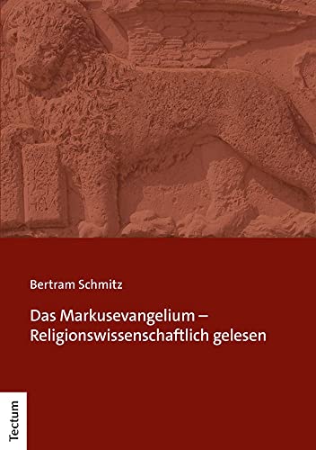 Das Markusevangelium – Religionswissenschaftlich gelesen von Tectum Wissenschaftsverlag