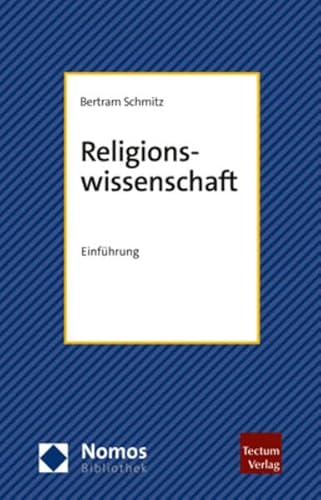 Religionswissenschaft: Einführung (NomosBibliothek) von Tectum Wissenschaftsverlag