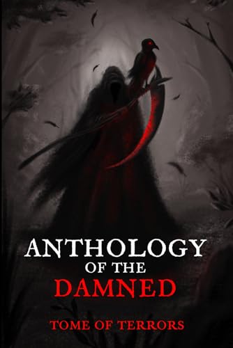 Anthology of the Damned: Tome of Terrors (Anthologies of the Damned) von Independently published