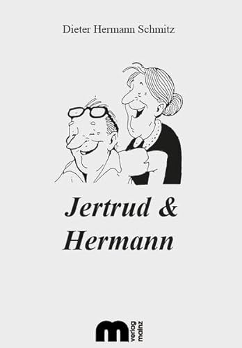 Jertrud & Hermann: Rheinische Schmunzelgeschichten von Oma und Opa