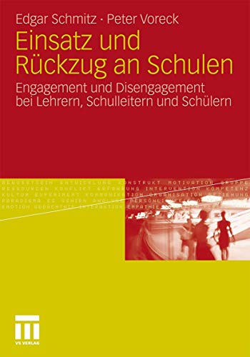 Einsatz und Rückzug an Schulen: Engagement und Disengagement bei Lehrern, Schulleitern und Schülern Einsatz und Rückzug an Schulen: Engagement und Disengagement bei Lehrern, Schulleitern und Schülern von VS Verlag für Sozialwissenschaften