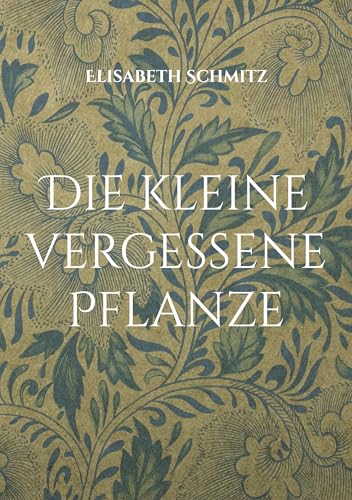 Die kleine vergessene Pflanze (Kurzgeschichten) von BoD – Books on Demand