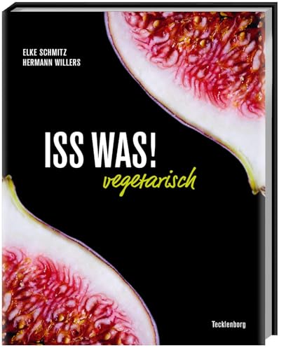 ISS WAS!: vegetarisch ISS WAS!: vegetarisch von Tecklenborg, B