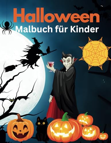 Halloween Malbuch für Kinder: 48 schaurig-schöne Halloween Ausmalbilder, Bonus: 48 gruselige Fakten rund um Halloween, Malbuch ab 6 Jahre, fördert Kreativität und Lesefähigkeit von Independently published