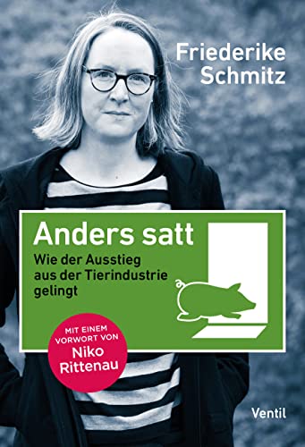 Anders satt: Wie der Ausstieg aus der Tierindustrie gelingt von Ventil Verlag