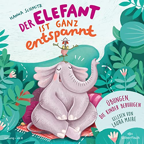 Der Elefant ist ganz entspannt. Übungen, die Kinder beruhigen: 1 CD von Silberfisch