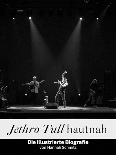 Jethro Tull hautnah - Hochwertige Hardcover-Ausgabe: Die illustrierte Biografie von FlipFlop