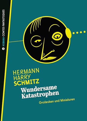 Wundersame Katastrophen: Groteske Erzählungen (Contes Fantastiques) von Edition Hibana
