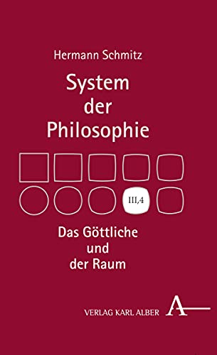 Das Göttliche und der Raum: System der Philosophie, Band III,4 (System Der Philosophie, 3, Band 3) von Verlag Karl Alber