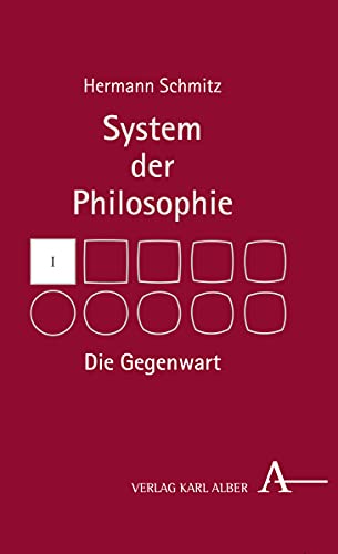 Die Gegenwart: System der Philosophie, Band I von Verlag Karl Alber