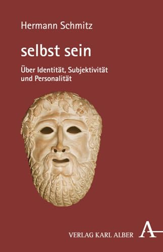 selbst sein: Über Identität, Subjektivität und Personalität