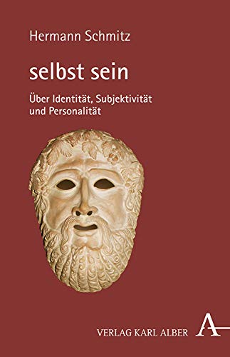selbst sein: Über Identität, Subjektivität und Personalität von Verlag Karl Alber