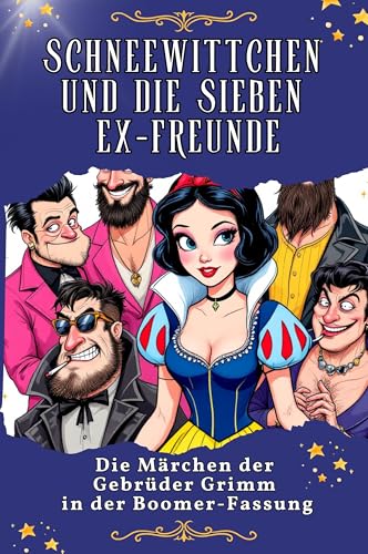 Schneewittchen und die sieben Ex-Freunde - Genial lustiges Humorbuch - das perfekte Geschenk für Weihnachten und Geburtstag: Die Märchen der Gebrüder Grimm in der Boomer-Fassung von FlipFlop