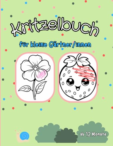 Erstes Kritzelbuch: für kleine Gärtner und Gärtnerinnen ab 1 Jahr: Kritzelbuch ab 1 Jahr