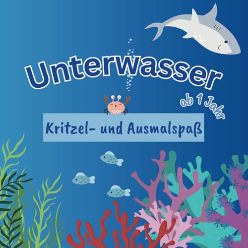 Unterwasser Malbuch für kleine Meeresforscher ab 1 Jahr: Meerestiere | Kritzelbuch | Ausmalbuch ab 12 Monate
