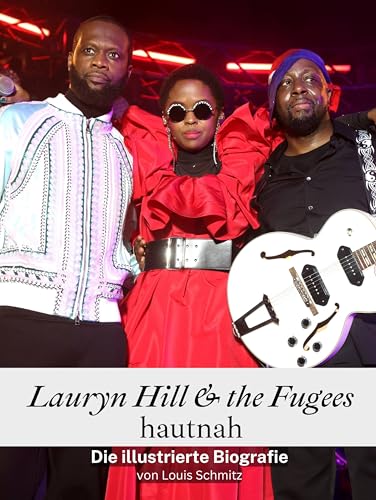 Lauryn Hill & the Fugees hautnah - Hochwertige Hardcover-Ausgabe: Die illustrierte Biografie von FlipFlop