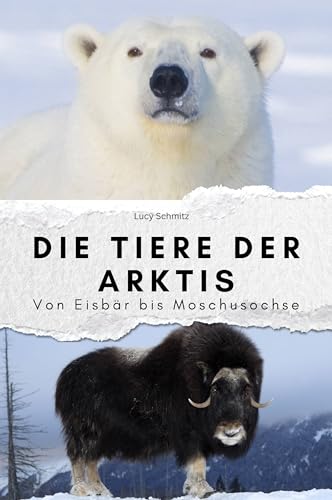 Die Tiere der Arktis - Das perfekte Geschenk für Männer und Frauen zu Weihnachten und Geburtstag: Von Eisbär bis Moschusochse von FlipFlop