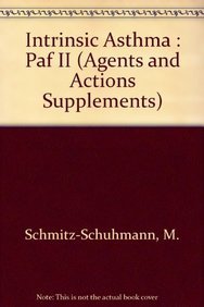 Intrinsic Asthma: Proceedings of the 4th International Symposium held at the Hochgebirgsklinik Davos, September 18-20, 1988 (Agents and Actions Supplements, 28) von Birkhäuser