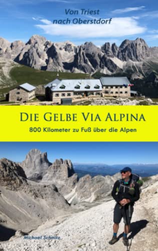 Die Gelbe Via Alpina: 800 Kilometer zu Fuß über die Alpen