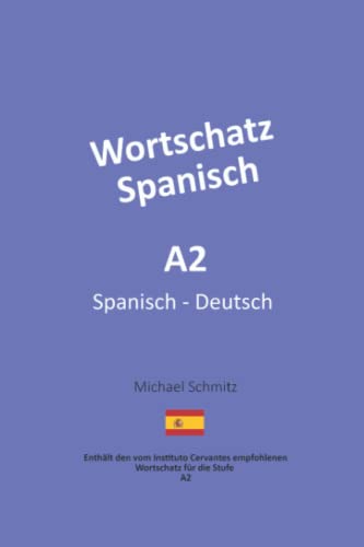 Wortschatz Spanisch A2: Spanisch - Deutsch Wortschatz Spanisch A2: Spanisch - Deutsch von Independently Published