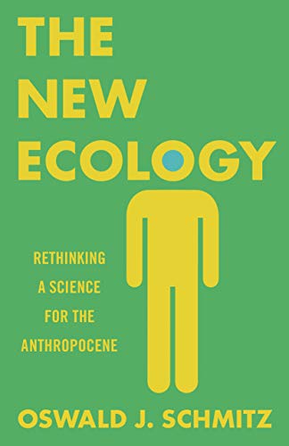 The New Ecology: Rethinking a Science for the Anthropocene von Princeton University Press