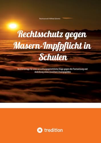Rechtsschutz gegen Masern-Impfpflicht in Schulen: Mustervorlage für eine verwaltungsgerichtliche Klage gegen die Festsetzung und Androhung eines (zweiten) Zwangsgeldes von tredition
