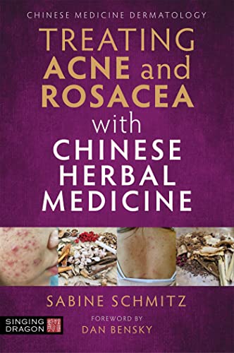 Treating Acne and Rosacea With Chinese Herbal Medicine von Singing Dragon