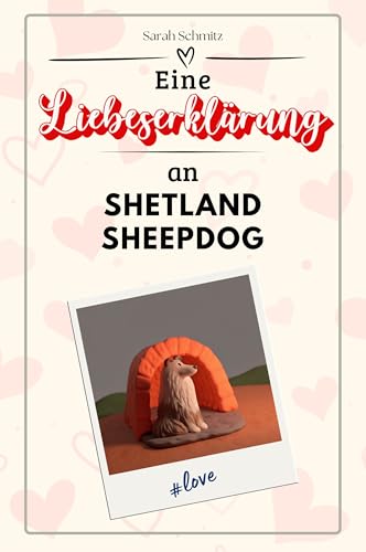 Eine Liebeserklärung an Shetland Sheepdog - Die große Hommage - das perfekte Geschenk für Weihnachten und Geburtstag und jeden Anlass von FlipFlop