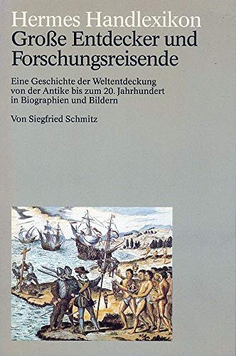 Hermes Handlexikon. Große Entdecker und Forschungsreisende