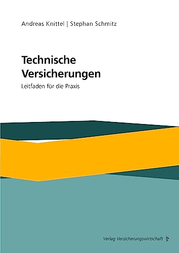 Technische Versicherungen: Leitfaden für die Praxis von VVW-Verlag Versicherungs.