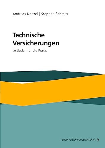 Technische Versicherungen: Leitfaden für die Praxis