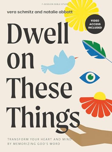 Dwell on These Things: Transform Your Heart and Mind by Memorizing God’s Word von LifeWay Press