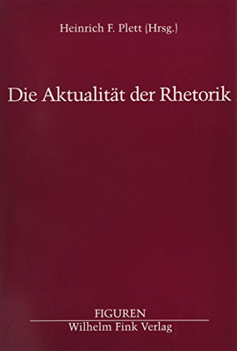 Die Aktualität der Rhetorik (Figuren)