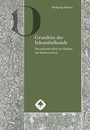 Grundriss der Inkunabelkunde: Das gedruckte Buch im Zeitalter des Medienwechsels