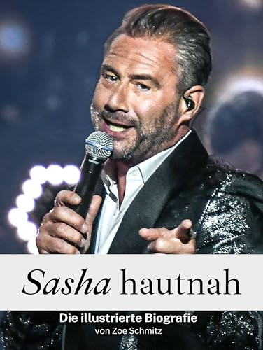 Sasha hautnah - Komplett in Farbe: Die illustrierte Biografie von FlipFlop