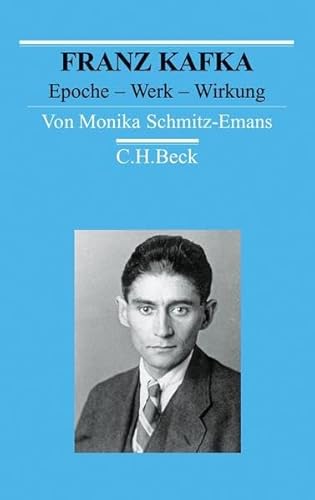 Franz Kafka: Epoche - Werk - Wirkung von C.H.Beck