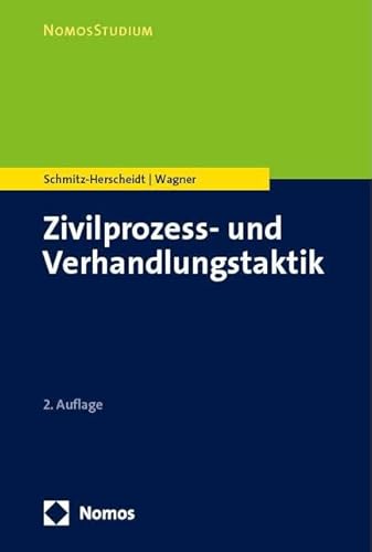 Zivilprozess- und Verhandlungstaktik (NomosStudium)